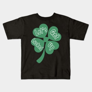 Let's Get Lucked Up T-Shirt St Patrick's Day Kids T-Shirt